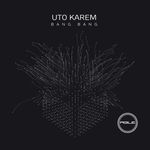 Uto Karem - Bang Bang [AGILE137]